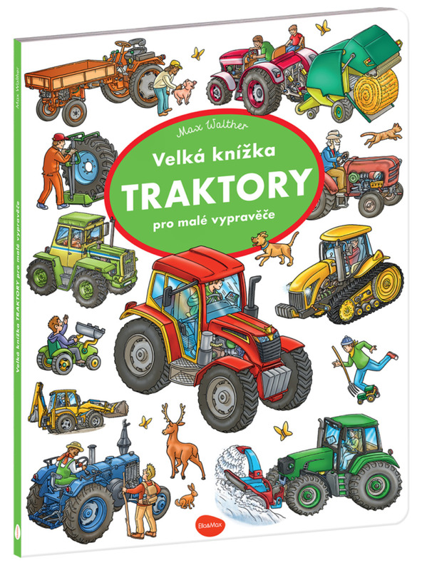 ELLA & MAX Голямата книжка ТРАКТОРИТЕ за малките разказвачи