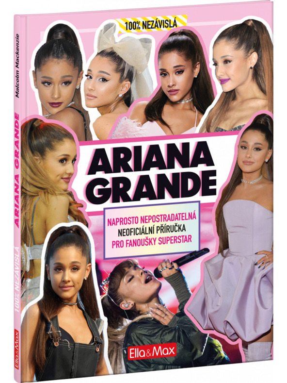 ELLA & MAX ARIANA GRANDE – Незаменимата книга за фенове